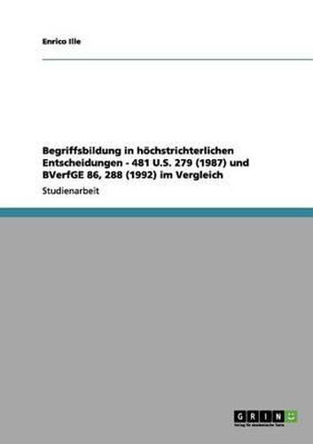 Begriffsbildung in Hochstrichterlichen Entscheidungen - 481 U.S. 279 (1987) Und Bverfge 86, 288 (1992) Im Vergleich