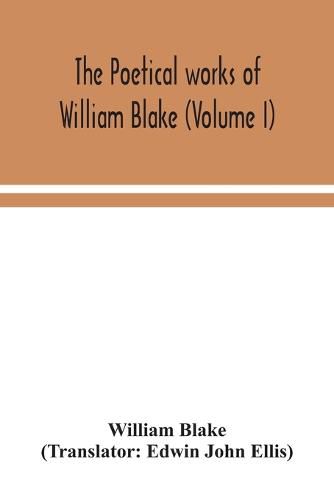 The poetical works of William Blake (Volume I)