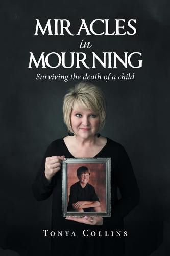 Cover image for Miracles in Mourning: Surviving the Death of a Child