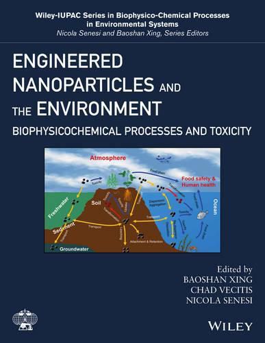 Cover image for Engineered Nanoparticles and the Environment: Biophysicochemical Processes and Toxicity