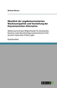 Cover image for UEberblick der angebotsorientierten Wachstumspolitik und Vorstellung der Keynesianischen Alternative