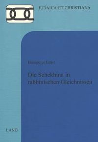 Cover image for Die Schekhina in Rabbinischen Gleichnissen