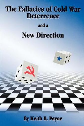 Cover image for The Fallacies of Cold War Deterrence and a New Direction