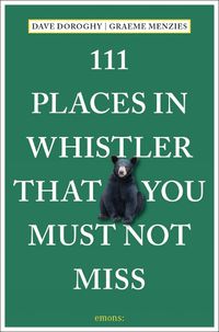 Cover image for 111 Places in Whistler That You Must Not Miss