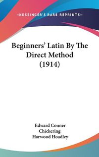 Cover image for Beginners' Latin by the Direct Method (1914)