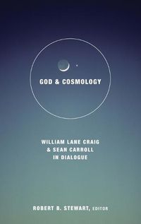 Cover image for God and Cosmology: William Lane Craig and Sean Carroll in Dialogue