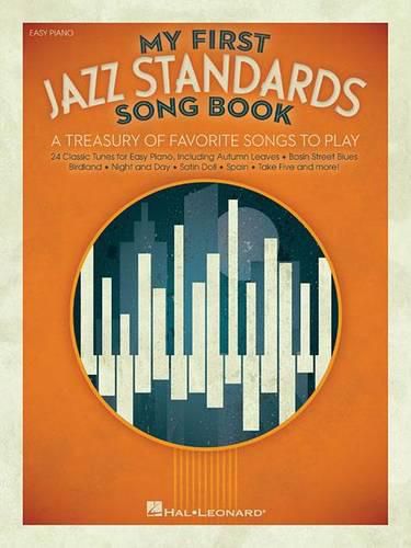 Cover image for My First Jazz Standards Song Book: A Treasury of Favorite Songs to Play: Easy Piano
