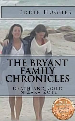 Cover image for The Bryant Family Chronicles: Death and Gold in Zara Zote: Pirates, Treasure, Murder Mystery, and Adventure in Florida