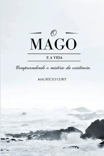 Cover image for O Mago e a Vida: Compreendendo o misterio da existencia