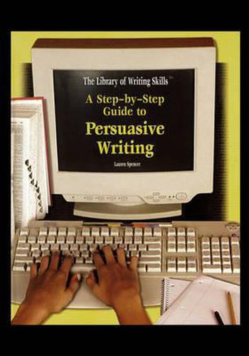 Cover image for A Step-By-Step Guide to Persuasive Writing