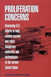 Cover image for Proliferation Concerns: Assessing U.S. Efforts to Help Contain Nuclear and Other Dangerous Materials and Technologies in the Former Soviet Union