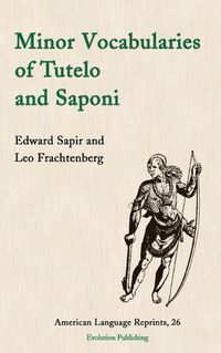 Cover image for Minor Vocabularies of Tutelo and Saponi