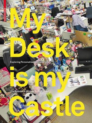 Cover image for My Desk is my Castle: Exploring Personalization Cultures