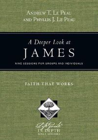 Cover image for A Deeper Look at James - Faith That Works