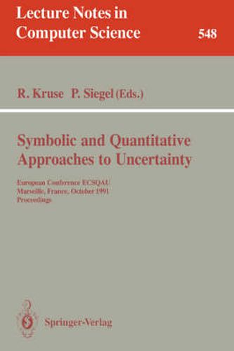 Cover image for Symbolic and Quantitative Approaches to Uncertainty: European Conference ECSQAU, Marseille, France, October 15-17, 1991. Proceedings