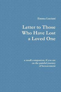 Cover image for Letter to Those Who Have Lost a Loved One