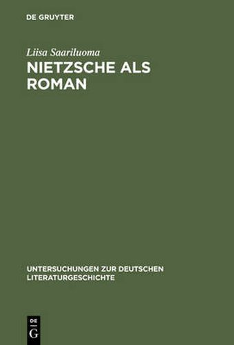 Cover image for Nietzsche ALS Roman: UEber Die Sinnkonstituierung in Thomas Manns  Doktor Faustus