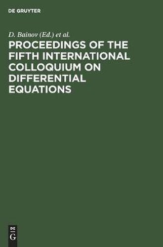 Cover image for Proceedings of the Fifth International Colloquium on Differential Equations: Plovdiv, Bulgaria, 18-23 August, 1994