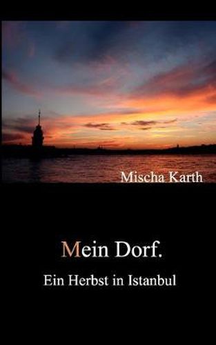 Cover image for Mein Dorf.: Ein Herbst in Istanbul