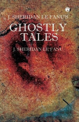 Cover image for J. S. Le Fanu's Ghostly Tales