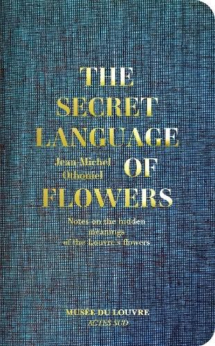 Cover image for The Secret Language of Flowers: Notes on the hidden meanings of the Louvre's flowers