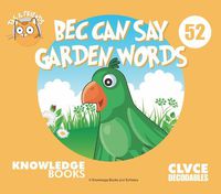 Cover image for Bec Can Say Garden Words: Book 52