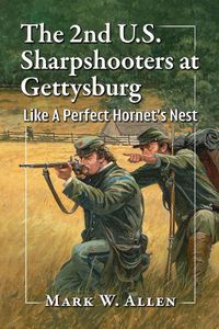 Cover image for The 2nd U.S. Sharpshooters at Gettysburg