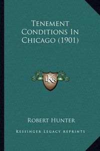 Cover image for Tenement Conditions in Chicago (1901)