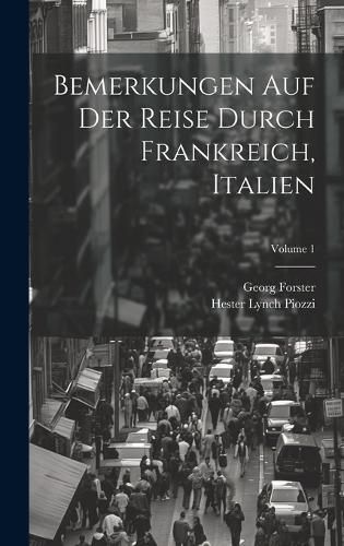 Cover image for Bemerkungen Auf Der Reise Durch Frankreich, Italien; Volume 1