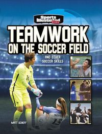 Cover image for Teamwork on the Soccer Field: And Other Soccer Skills