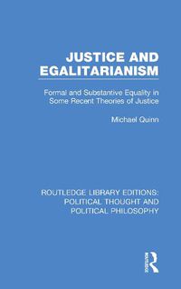 Cover image for Justice and Egalitarianism: Formal and Substantive Equality in Some Recent Theories of Justice