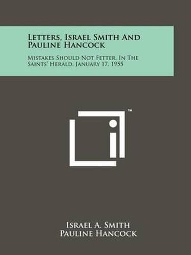 Letters, Israel Smith and Pauline Hancock: Mistakes Should Not Fetter, in the Saints' Herald, January 17, 1955