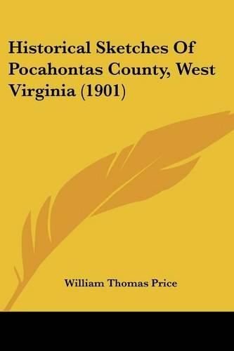 Historical Sketches of Pocahontas County, West Virginia (1901)