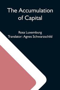 Cover image for The Accumulation Of Capital