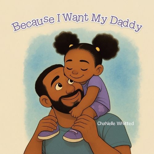 Cover image for Because I Want My Daddy