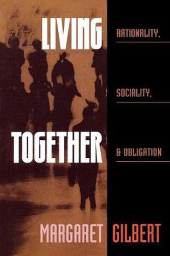 Cover image for Living Together: Rationality, Sociality, and Obligation