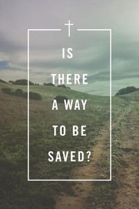 Cover image for Is There a Way to Be Saved? (Pack of 25)