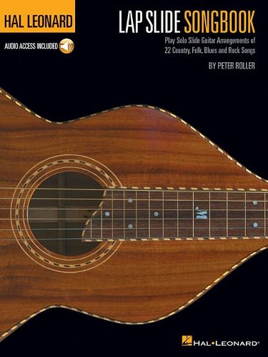 Cover image for Hal Leonard Lap Slide Songbook: Play Solo Slide Guitar Arrangements of 22 Country, Folk, Blues and Rock Songs