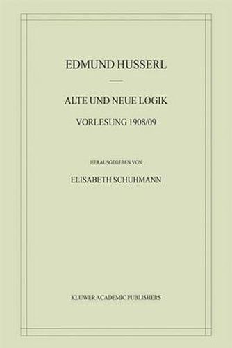 Alte und Neue Logik: Vorlesung 1908/09