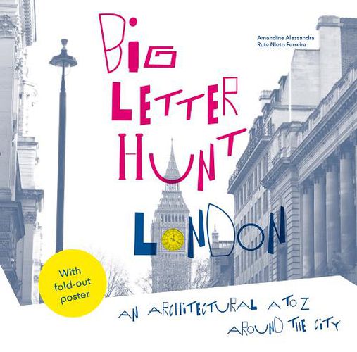 Cover image for The Big Letter Hunt: London: An architectural A to Z around the city