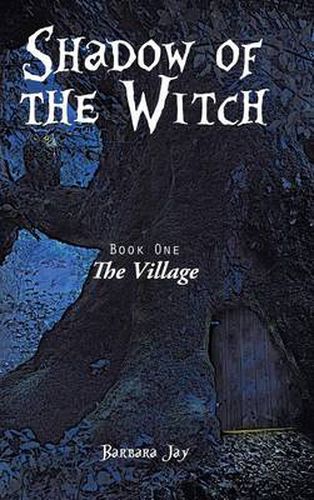 Cover image for Shadow of the Witch: Book One: The Village