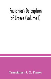 Cover image for Pausanias's Description of Greece (Volume I)