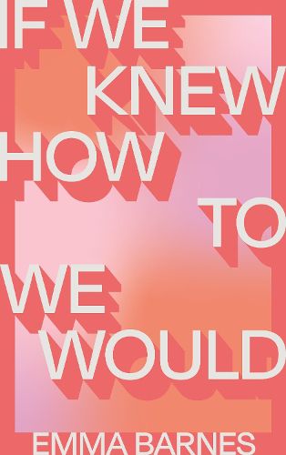 Cover image for If We Knew How to We Would