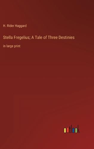 Cover image for Stella Fregelius; A Tale of Three Destinies