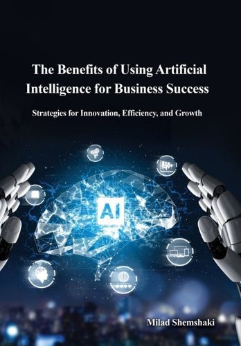 Cover image for The Benefits of Using Artificial Intelligence for Business Success