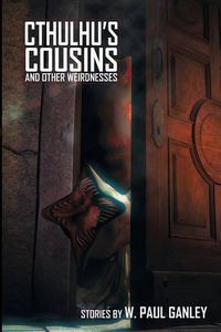 Cover image for Cthulhu's Cousins and Other Weirdnesses