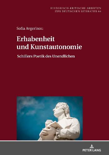 Cover image for Erhabenheit Und Kunstautonomie: Schillers Poetik Des Unendlichen