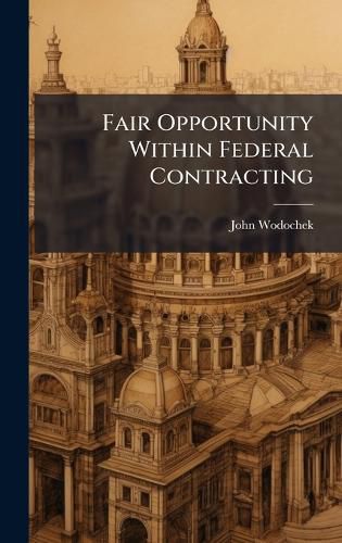 Cover image for Fair Opportunity Within Federal Contracting