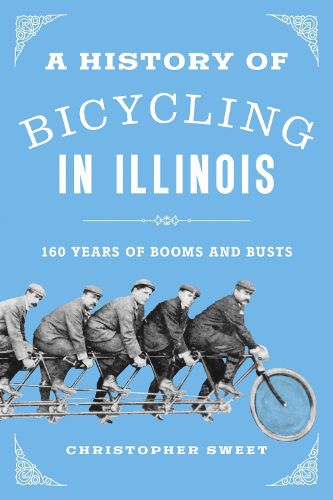 Cover image for A History of Bicycling in Illinois