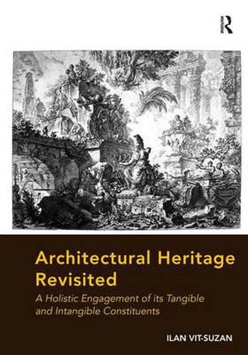 Cover image for Architectural Heritage Revisited: A Holistic Engagement of its Tangible and Intangible Constituents